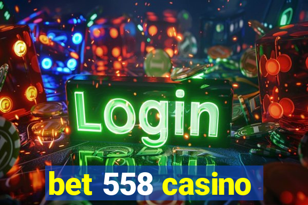 bet 558 casino